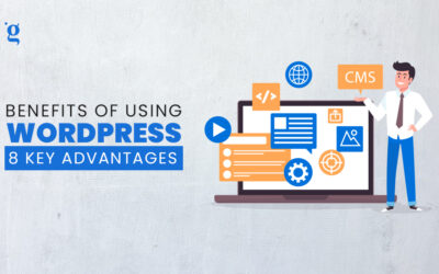 Benefits of Using WordPress: 8 Key Advantages