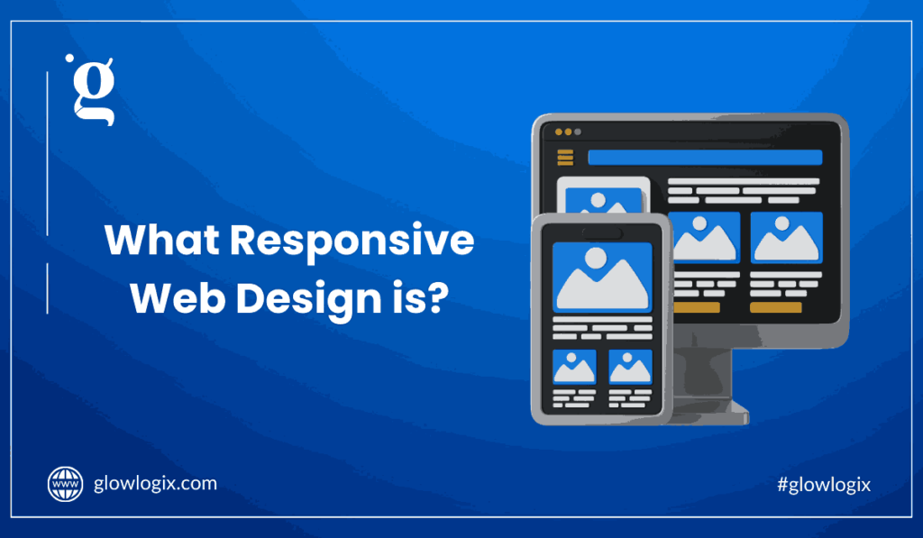 What Responsive Web Design is?