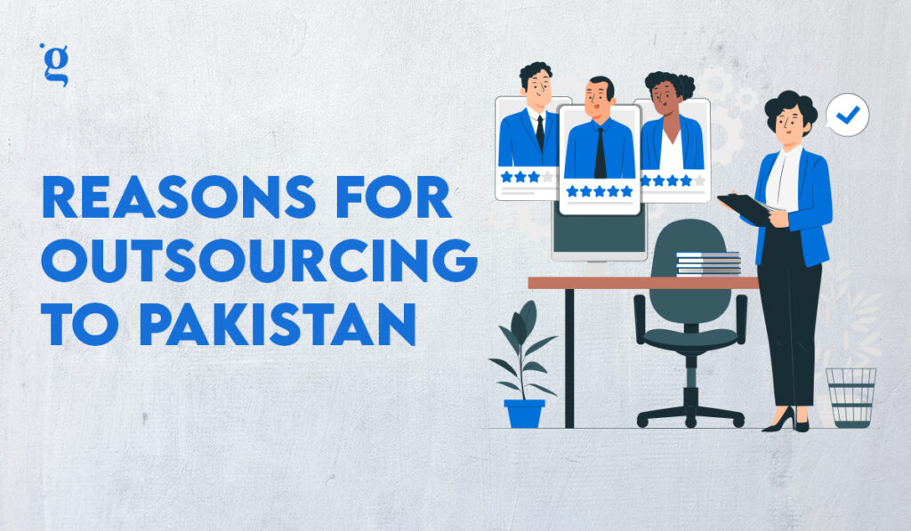 Top Reasons for Outsourcing to Pakistan