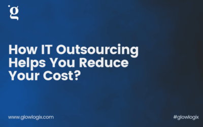 How IT Outsourcing Helps You Reduce Your Cost?      