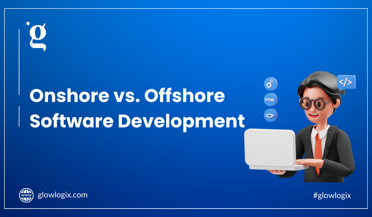 Onshore vs. Offshore Software Development