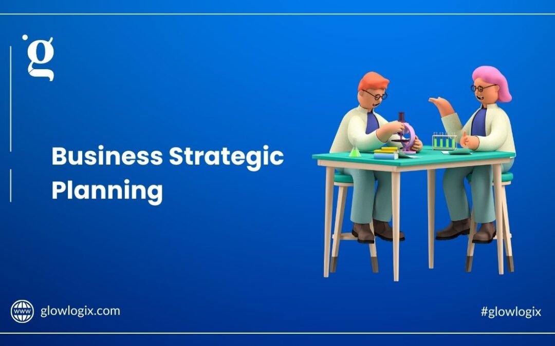 Business Strategic Planning: A Step-by-Step Guide