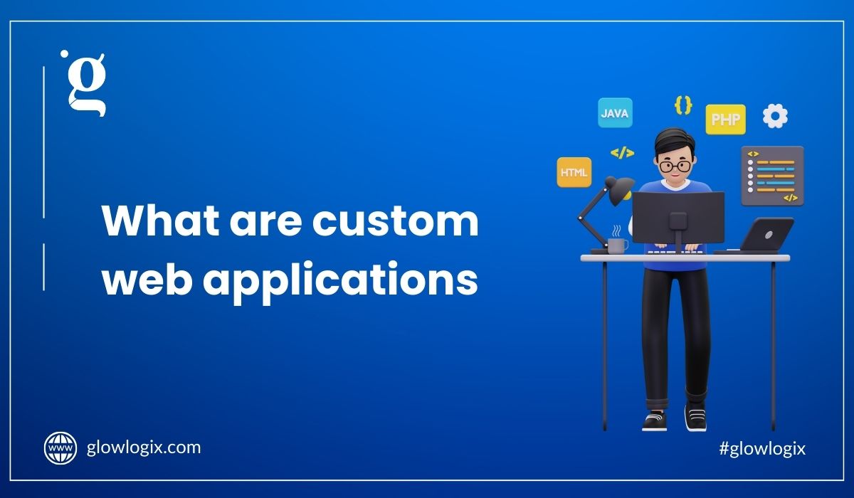 what are Custom Web Applications 